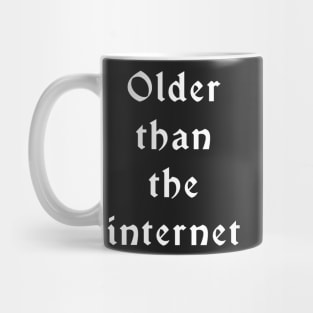 Older than the Internet Mug